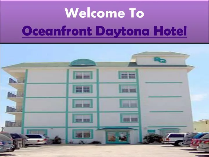 welcome to oceanfront daytona hotel