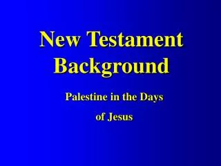 New Testament Background