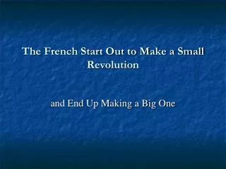 The French Start Out to Make a Small Revolution