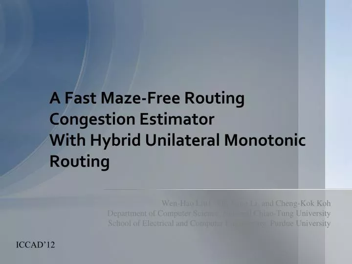 a fast maze free routing congestion estimator with hybrid unilateral monotonic routing