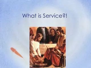 What is Service?!