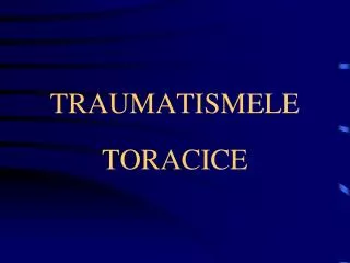 traumatismele toracice
