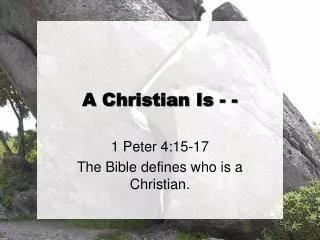 A Christian Is - -
