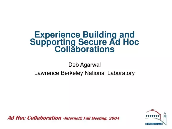 experience building and supporting secure ad hoc collaborations