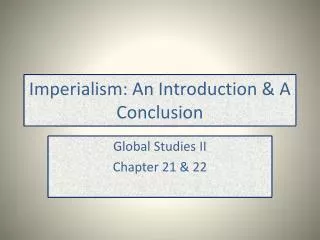 Imperialism: An Introduction &amp; A Conclusion