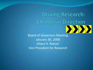 Driving Research: 		Change in Direction