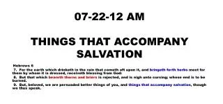 07 22 12 am things that accompany salvation