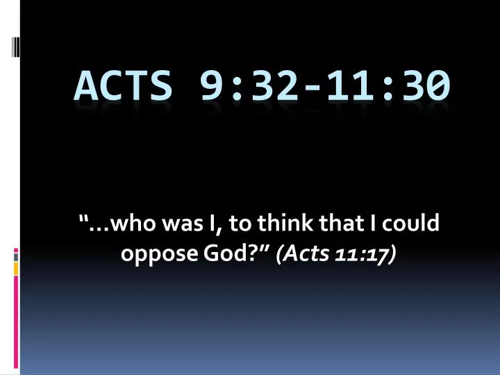 who was i to think that i could oppose god acts 11 17