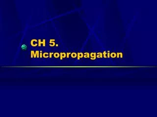 CH 5. Micropropagation