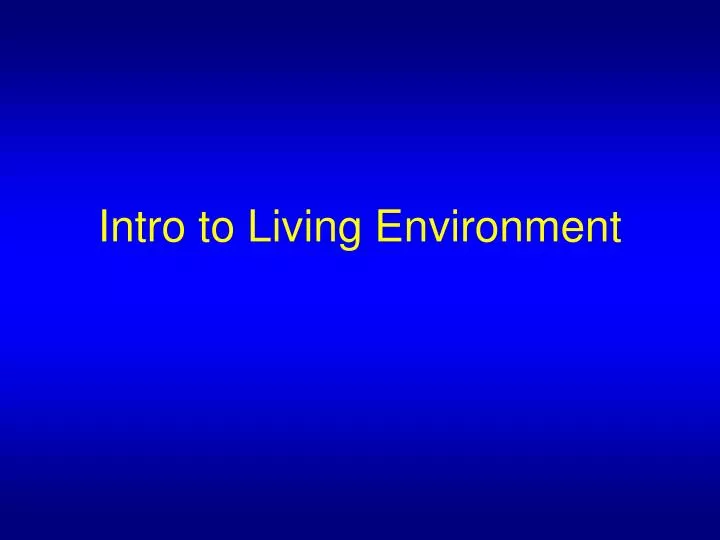 intro to living environment