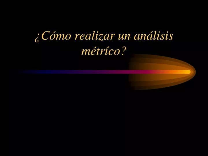 PPT - ¿ Cómo Realizar Un Análisis Métríco ? PowerPoint Presentation ...