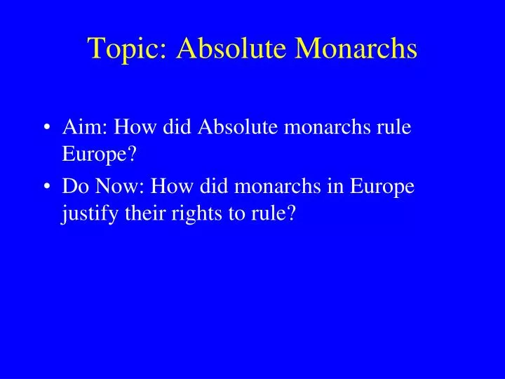 topic absolute monarchs