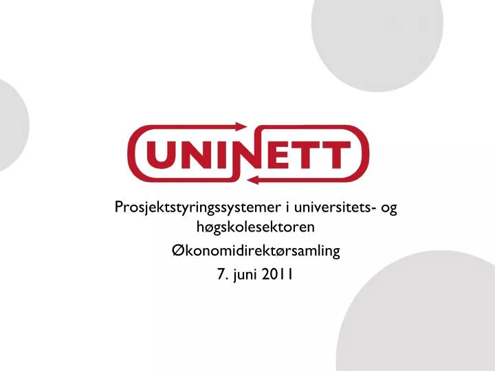 prosjektstyringssystemer i universitets og h gskolesektoren konomidirekt rsamling 7 j uni 2011