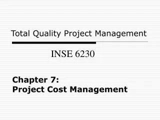 Chapter 7: Project Cost Management