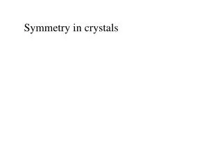 Symmetry in crystals