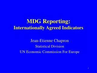 MDG Reporting: Internationally Agreed Indicators