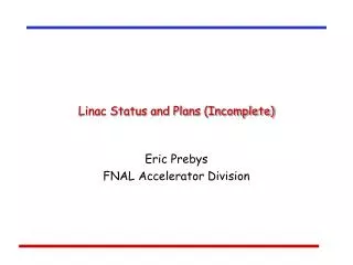 Linac Status and Plans (Incomplete)