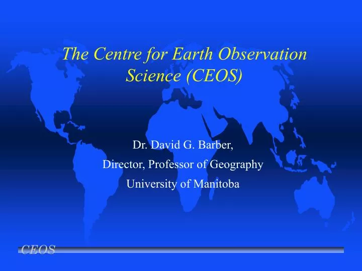 the centre for earth observation science ceos