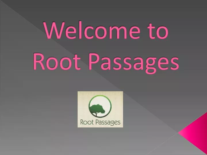 w elcome to root passages
