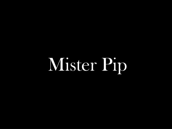mister pip