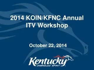 2014 KOIN/KFNC Annual ITV Workshop