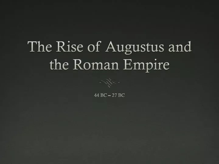 the rise of augustus and the roman empire