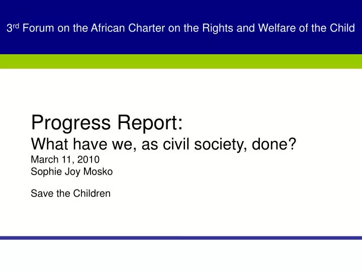 progress report what have we as civil society done march 11 2010 sophie joy mosko save the children