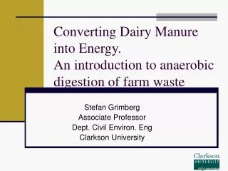 Converting Dairy Manure into Energy. An introduction to anaerobic digestion of farm waste