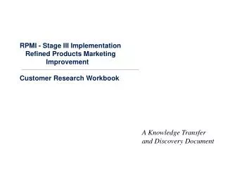 RPMI - Stage III Implementation Refined Products Marketing Improvement