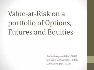 Value -at-Risk on a portfolio of Options, Futures and Equities