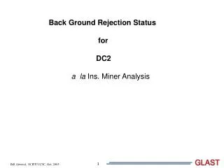 Back Ground Rejection Status for DC2