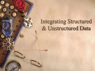 Integrating Structured &amp; Unstructured Data