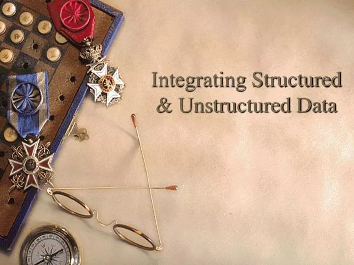 integrating structured unstructured data