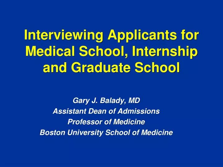 interviewing applicants for medical school internship and graduate school