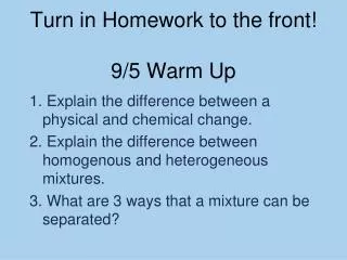 Turn in Homework to the front! 9/5 Warm Up