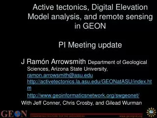 Active tectonics, Digital Elevation Model analysis, and remote sensing in GEON PI Meeting update