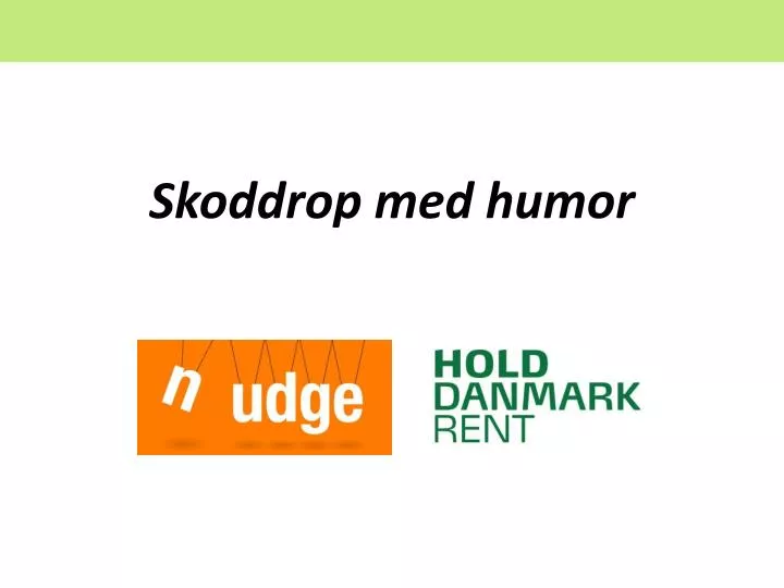 skoddrop med humor