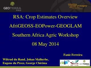 RSA: Crop Estimates Overview AfriGEOSS - EOPower -GEOGLAM Southern Africa Agric Workshop