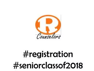 #registration #seniorclassof2018