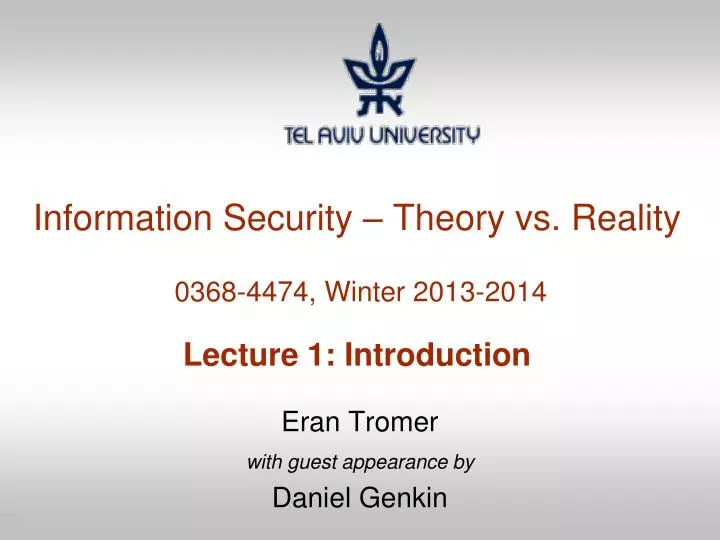 information security theory vs reality 0368 4474 winter 2013 2014 lecture 1 introduction