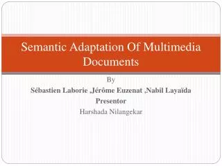 Semantic Adaptation Of Multimedia Documents