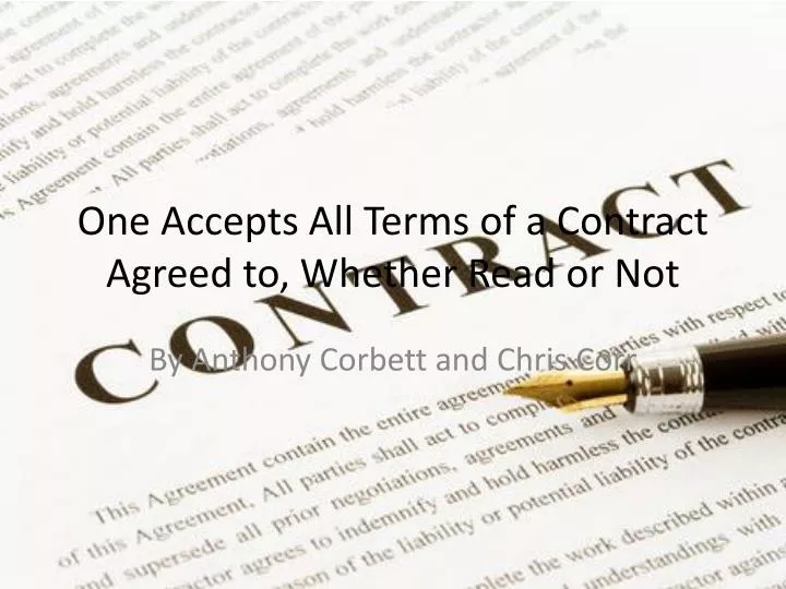 one accepts all terms of a contract agreed to whether read or not