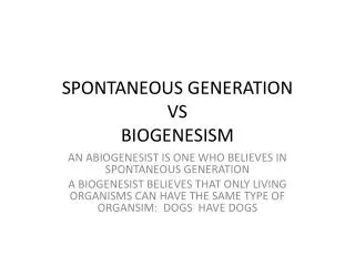 SPONTANEOUS GENERATION VS BIOGENESISM