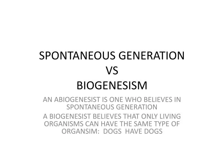 spontaneous generation vs biogenesism
