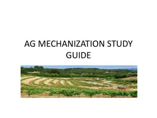 AG MECHANIZATION STUDY GUIDE