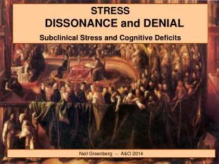 STRESS DISSONANCE and DENIAL Subclinical Stress and Cognitive Deficits