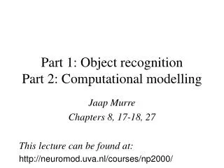 Part 1: Object recognition Part 2: Computational modelling
