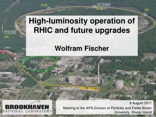 High-luminosity operation of RHIC and future upgrades Wolfram Fischer