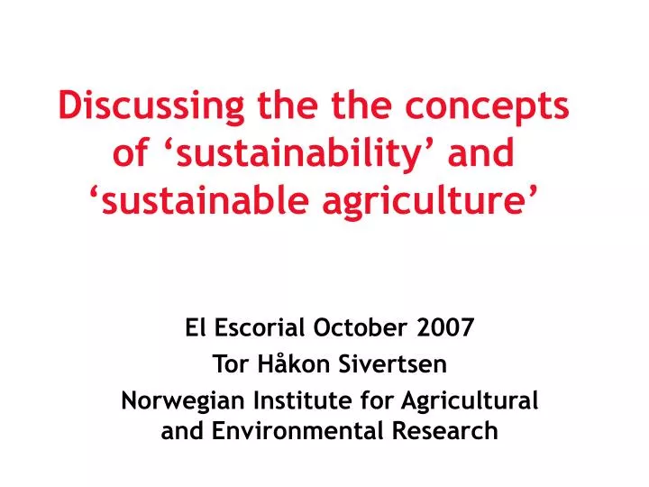 discussing the the concepts of sustainability and sustainable agriculture