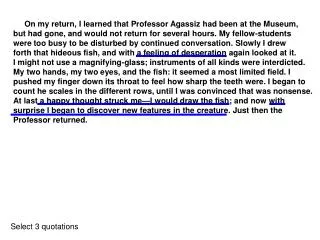 On my return, I learned that Professor Agassiz had been at the Museum,